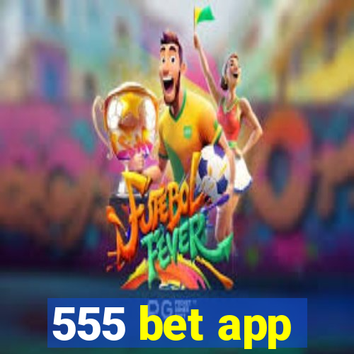 555 bet app